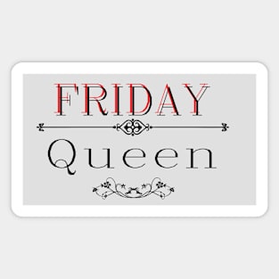 Friday queen Magnet